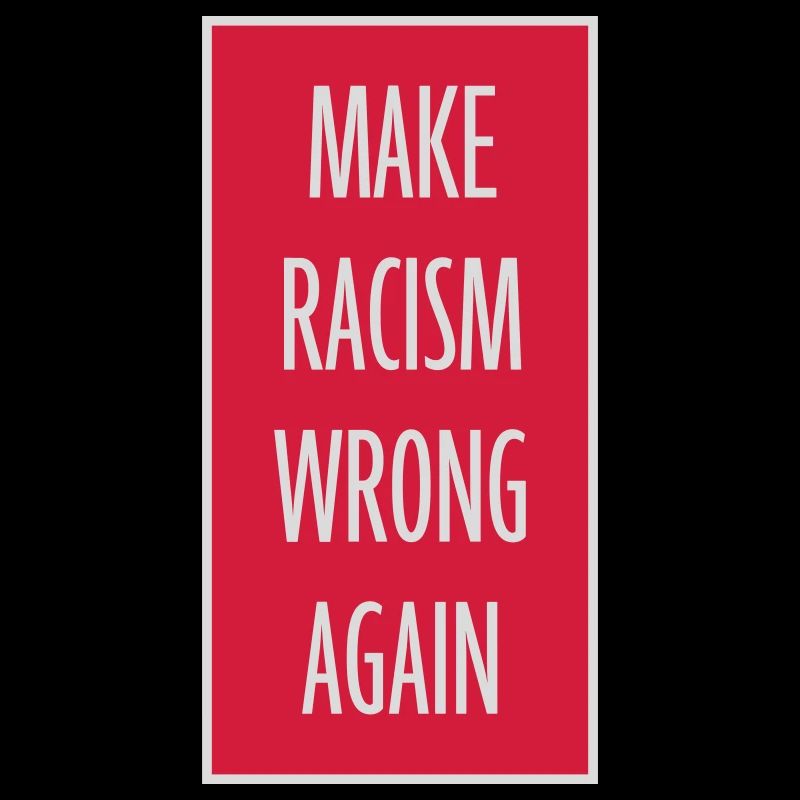 make racism wrong again