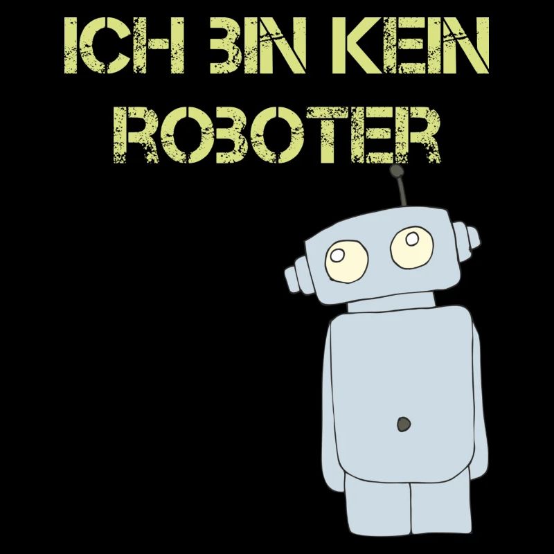 ich bin kein roboter