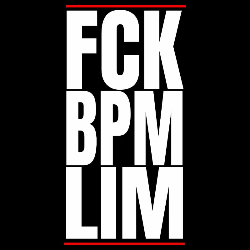 FCK BPM LIM HARD TECHNO NEVER DIES