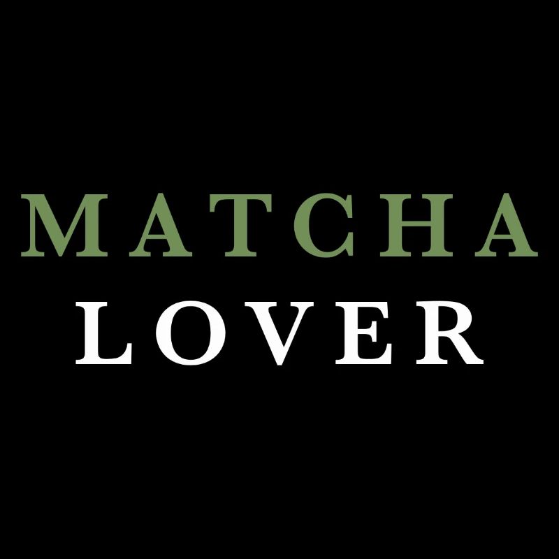 Matcha Lover Green Tea Lover