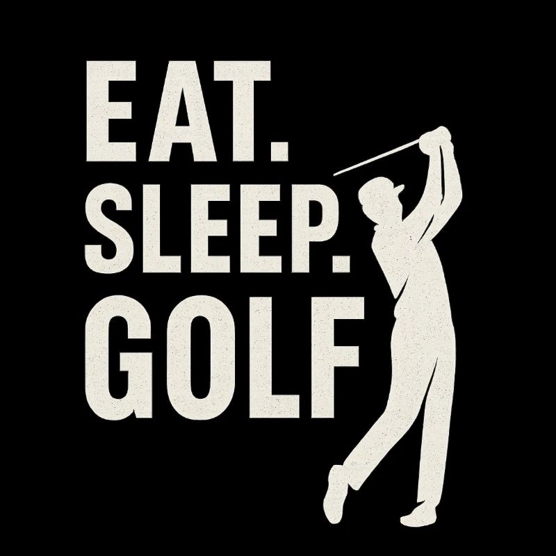 Eat Sleep Golf