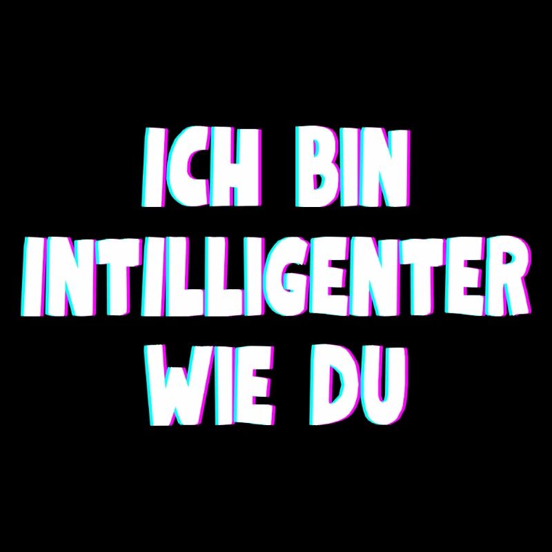 Ich bin intelligenter wie du