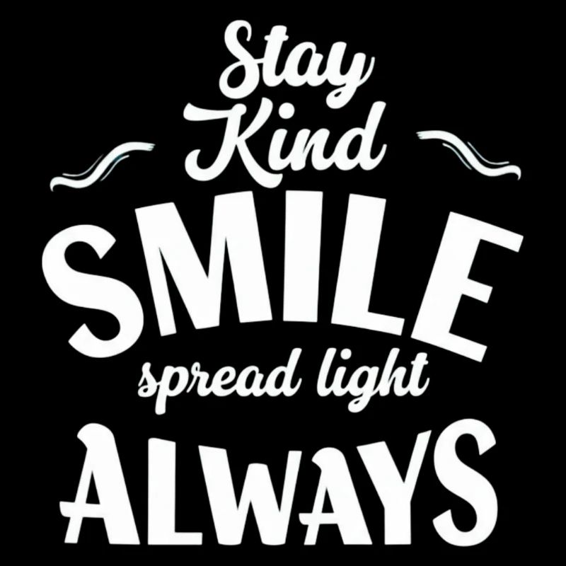Stay Kind, Always Smile
