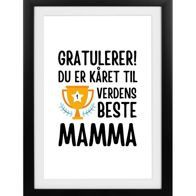 Gratulerer! Du er kåret til verdens beste mamma!