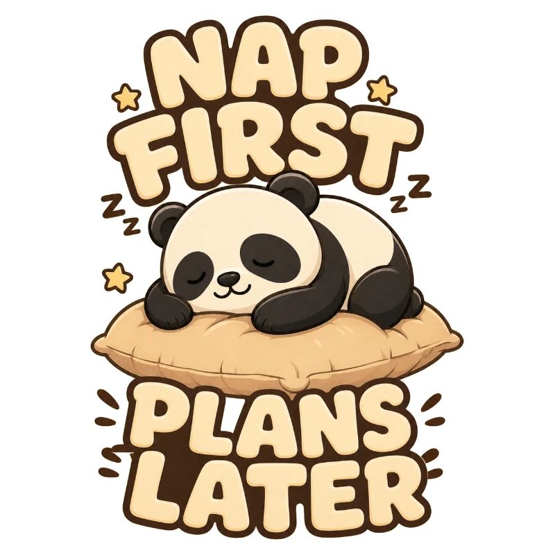 Nap First Plans Later Panda