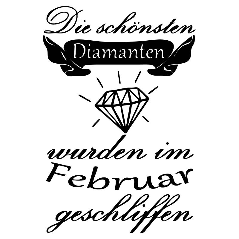 Februar Diamanten Geburtstag Geschenk Spruch