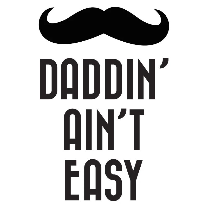 Daddin' Ain’t Easy