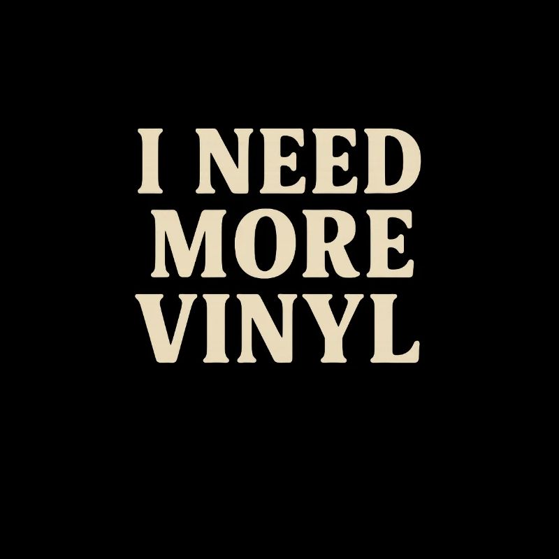 J’ai besoin de plus de vinyle