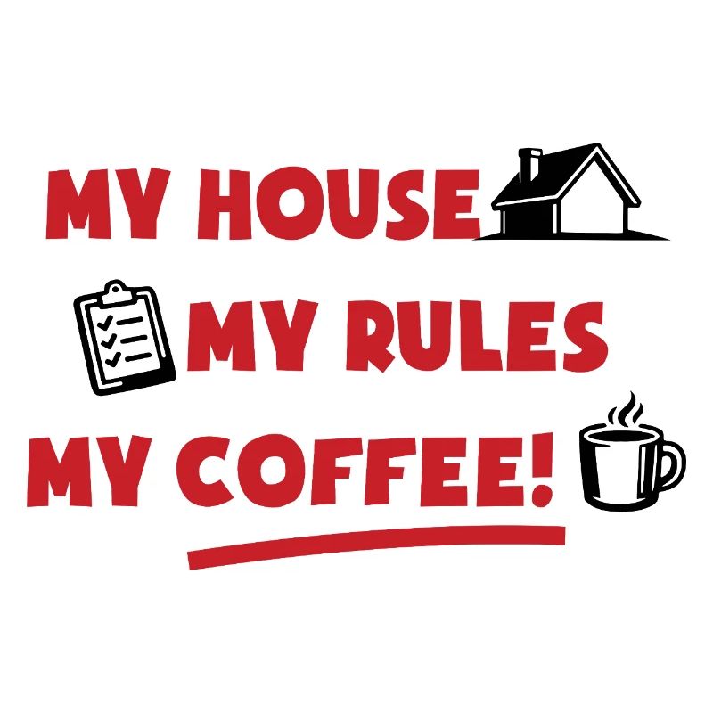Ma maison, mes règles, mon café