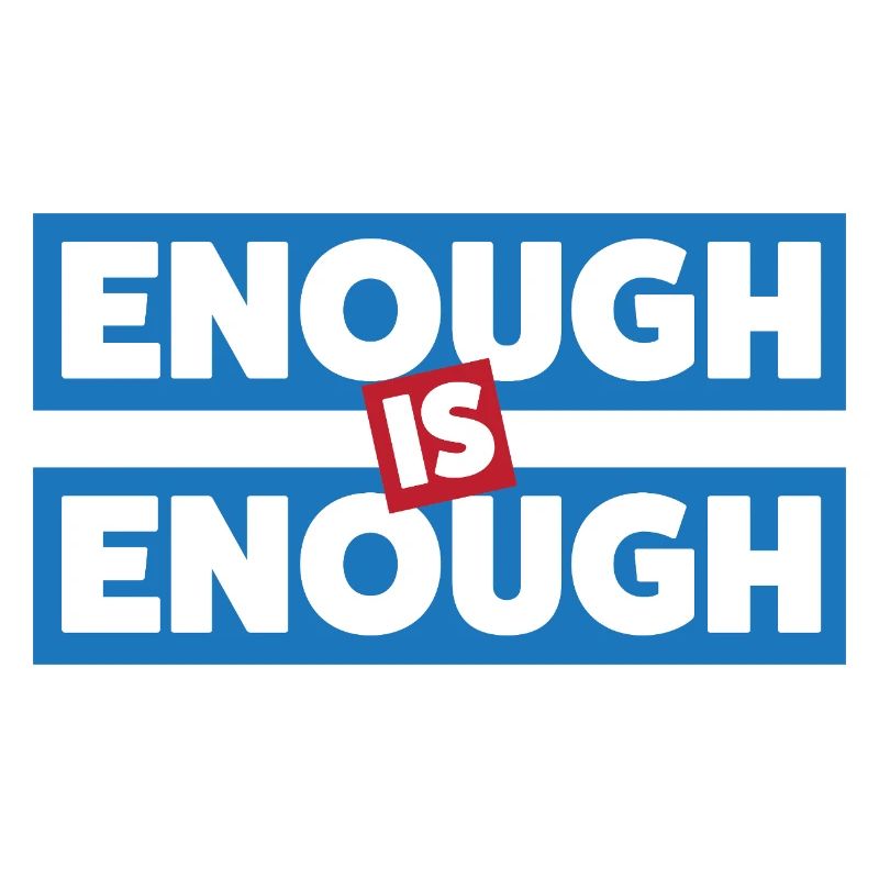 Enough Is Enough Bold Statement