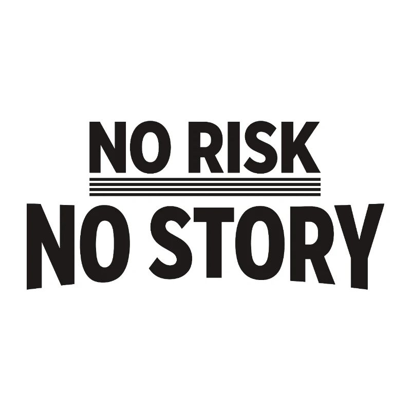 AUCUN RISQUE SANS HISTOIRE Déclaration d’aventure