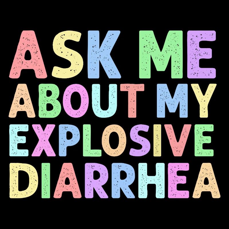 Demande-moi pour mon trouble de la diarrhée explosive