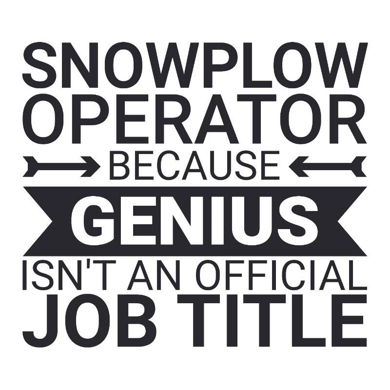 Snowplow Operator Genius Schneepflugfahrer