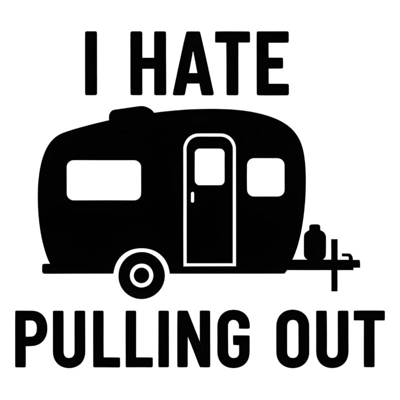 I Hate Pulling Out Trailer Design