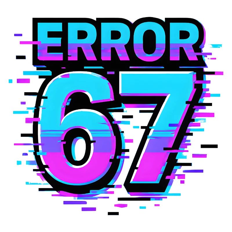 Error 67 Six Seven Glitch Cyber Meme Gift Idea