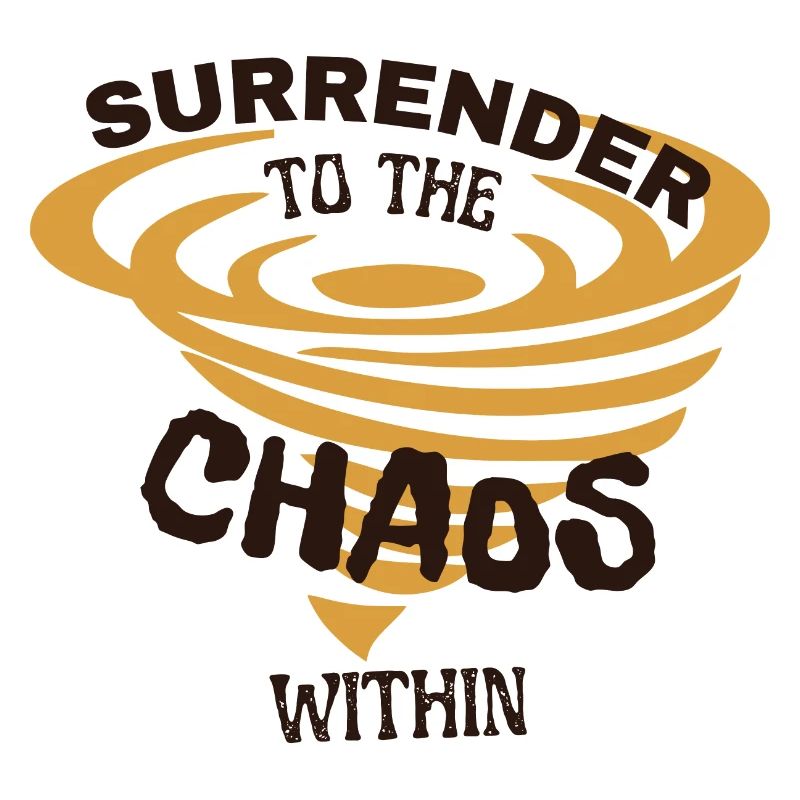 Surrender to the Chaos Within