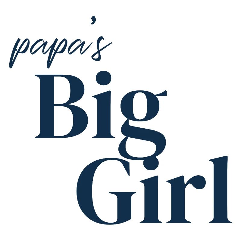 Papas große Mädchen-Typografie