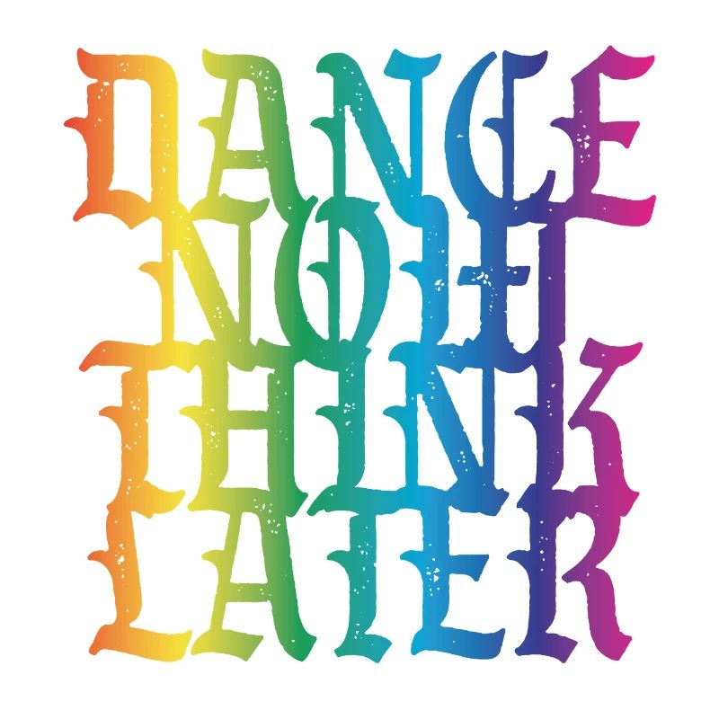 Danse maintenant, réfléchis plus tard