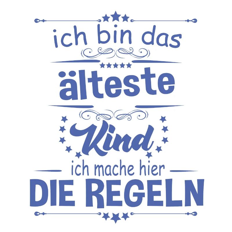 Ich bin das älteste Kind ich mache hier die Regeln