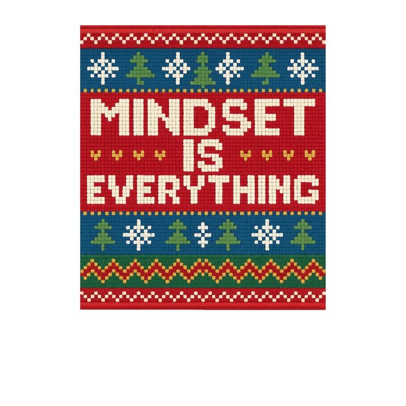 Mindset Is Everything, Xmas Style, Motivational 