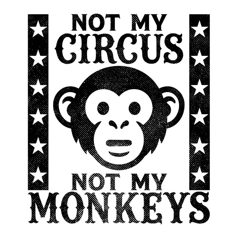 Pas mon cirque, pas mes singes