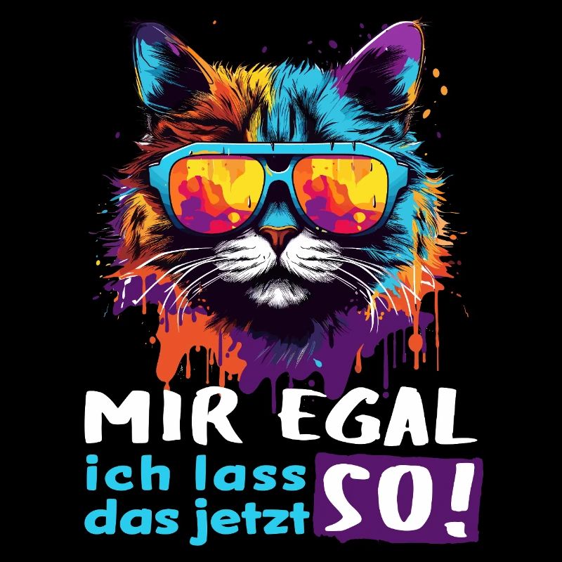 Mir egal! Ich lass das jetzt so! 