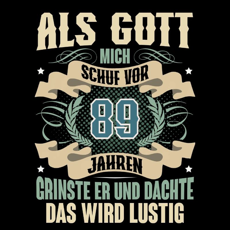 89. Geburtstag Als Gott Mich Schuf Vor