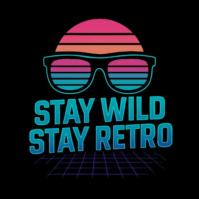 Stay Wild Stay Retro Neon