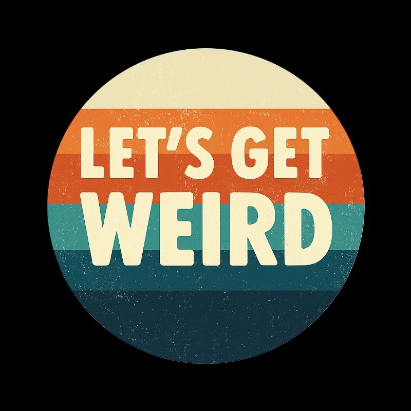 Let's Get Weird Retro Kreis