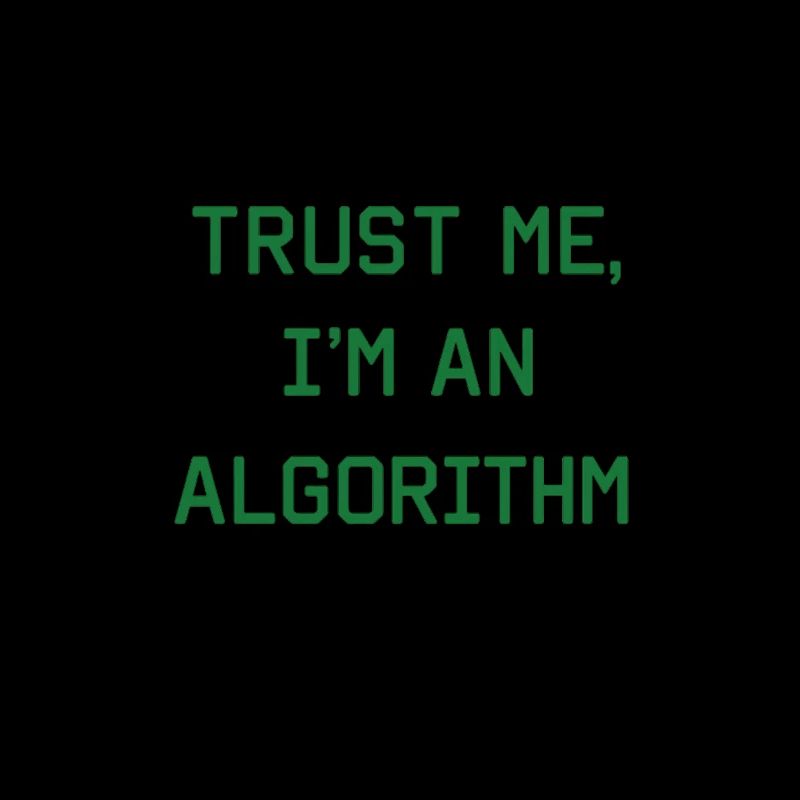 Croyez-moi, je suis un algorithme – Nerd & Programmeur