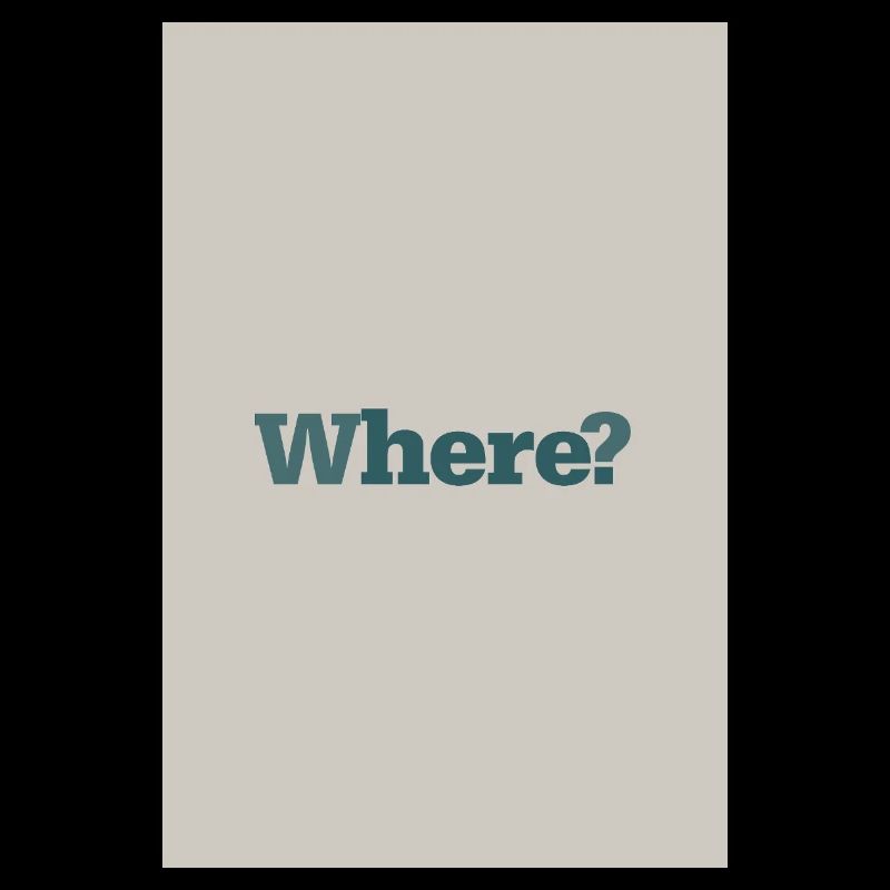 Where? – Typography wall art in minimal style