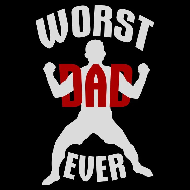 Worst Dad Ever Funny Sarcastic Father's Day Dad