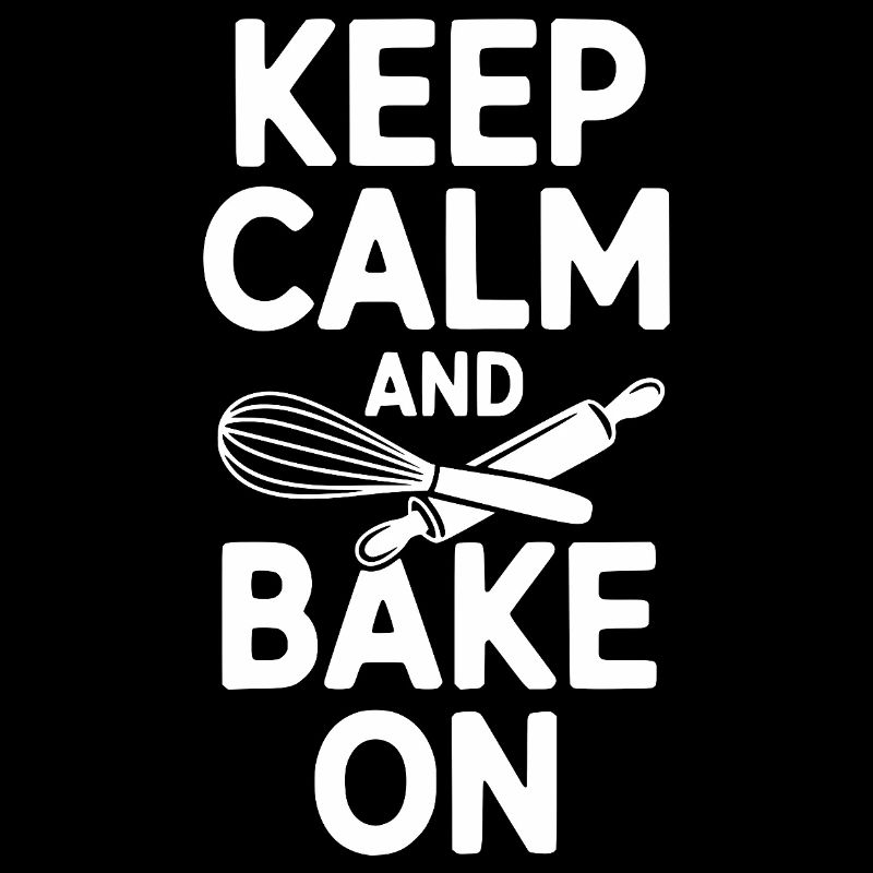 Keep Calm and Bake On