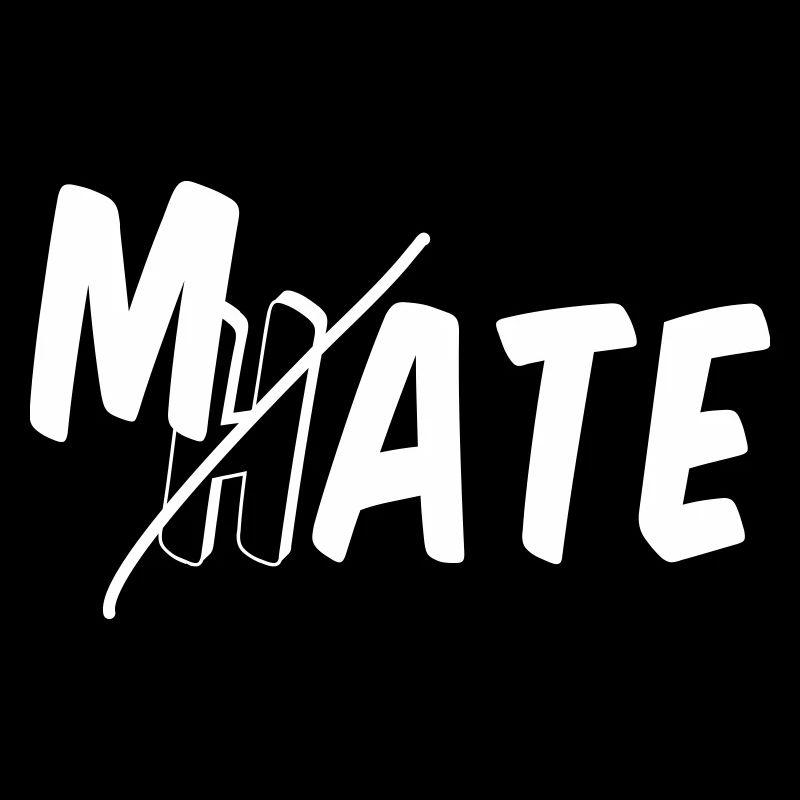 Mate - don’t hate
