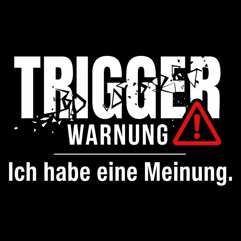 Trigger Warnung - Meinung Politik Debatte Idee