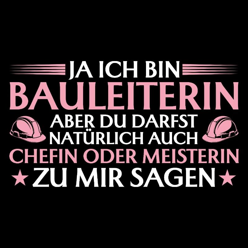 Bauleiterin Chefin oder Meisterin - Bauherrin