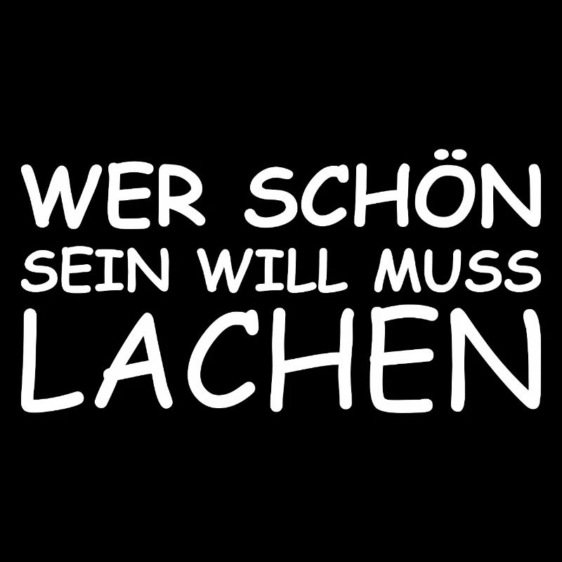 Schöner Spruch: Wer schön sein will, muss lachen!