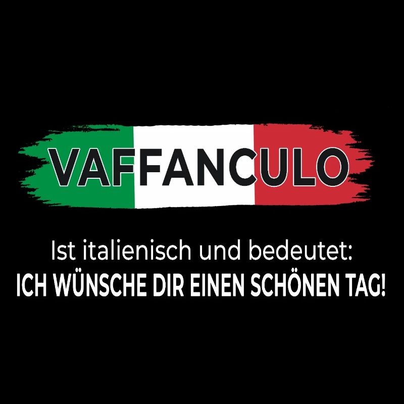 Vaffanculo – Ich wünsche dir einen schönen Tag