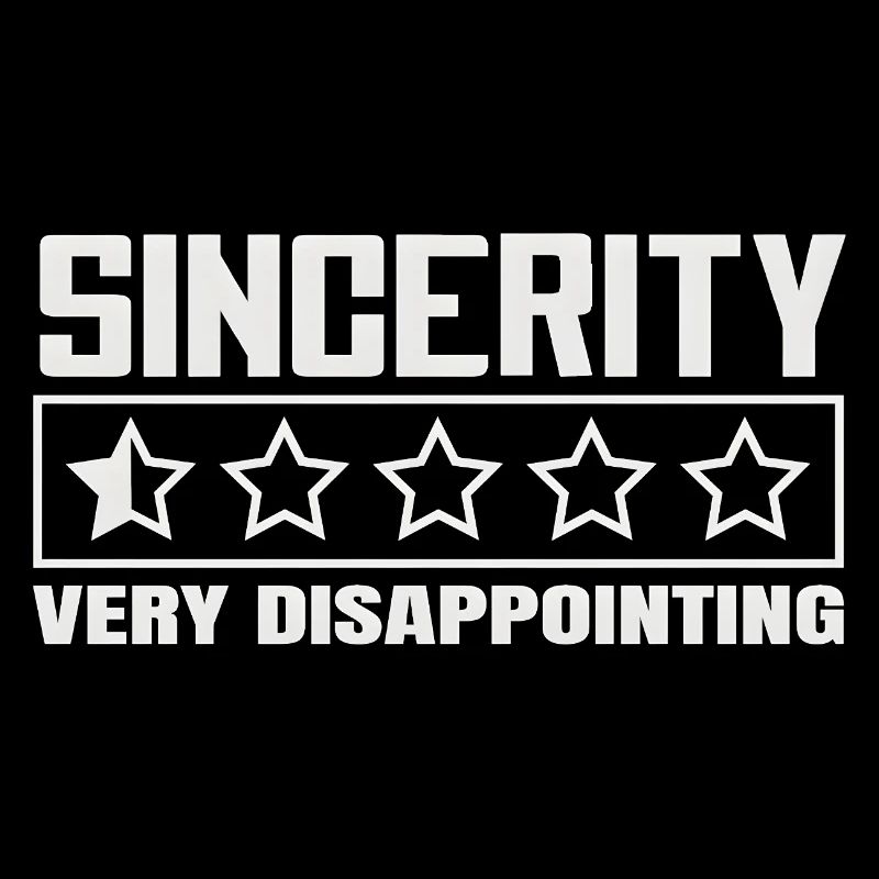 Critique de Sincerity 1 étoile : Conception sarcasme