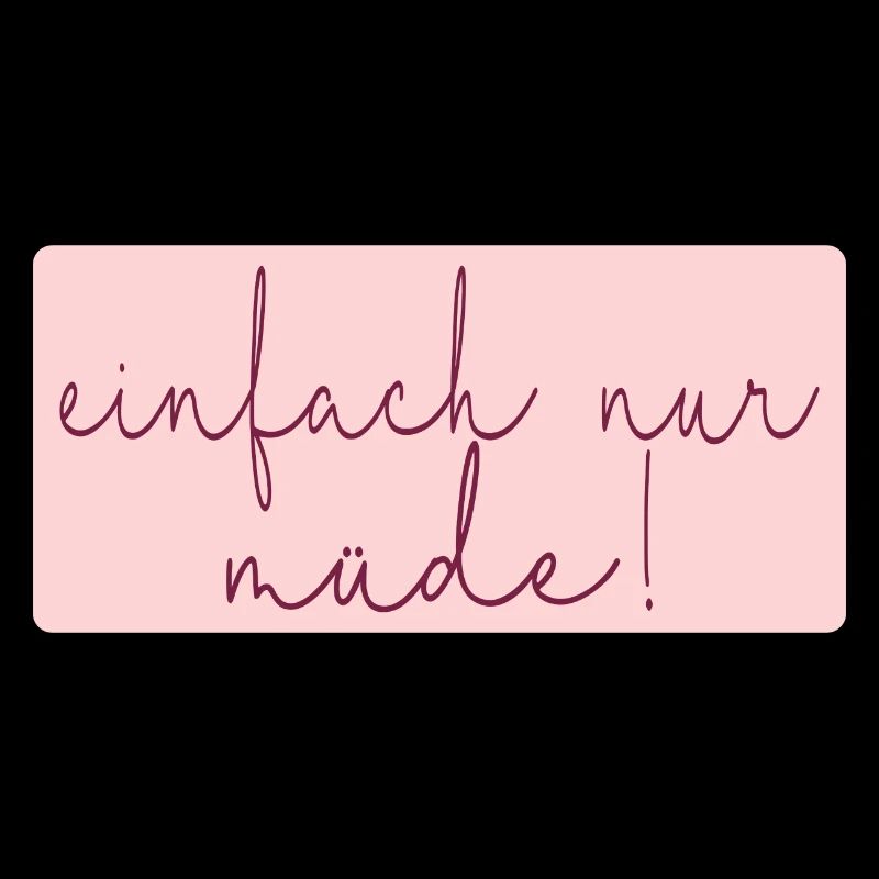 MÜDE MAMA - MUTTERTAG