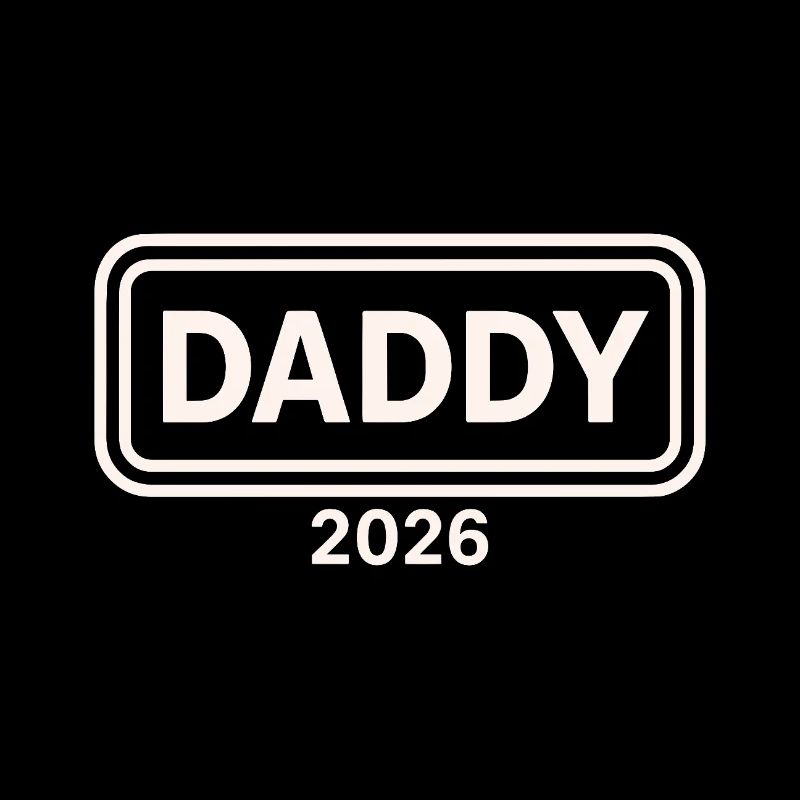 DADDY 2026 Stolzer werdender Vater