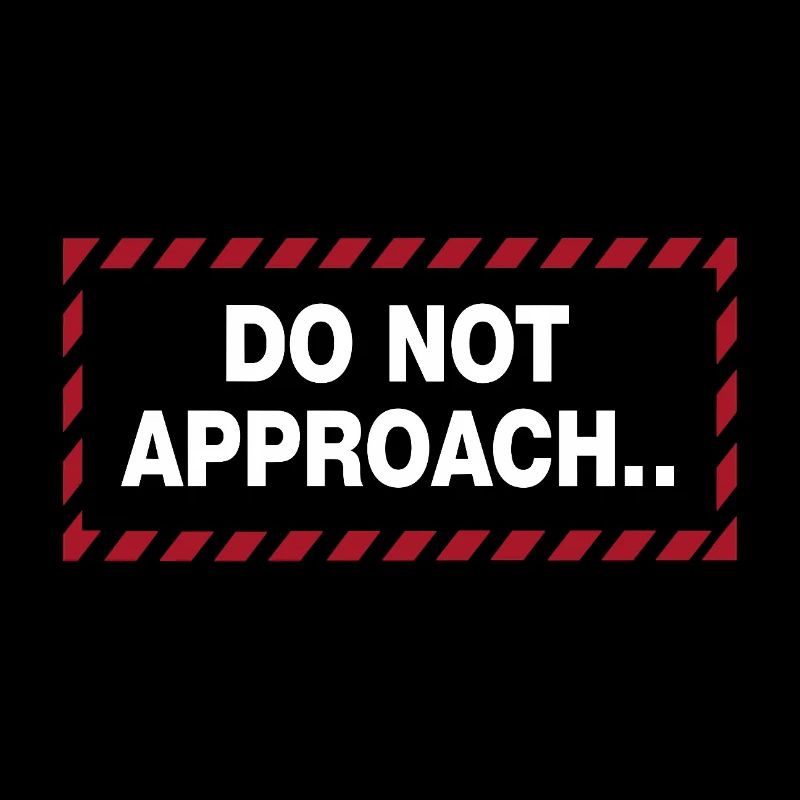 Do Not Approach Warnung Abstand Statement