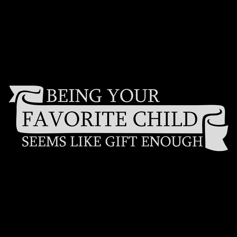 Being Your Favorite Child Seems Like Gift Enough