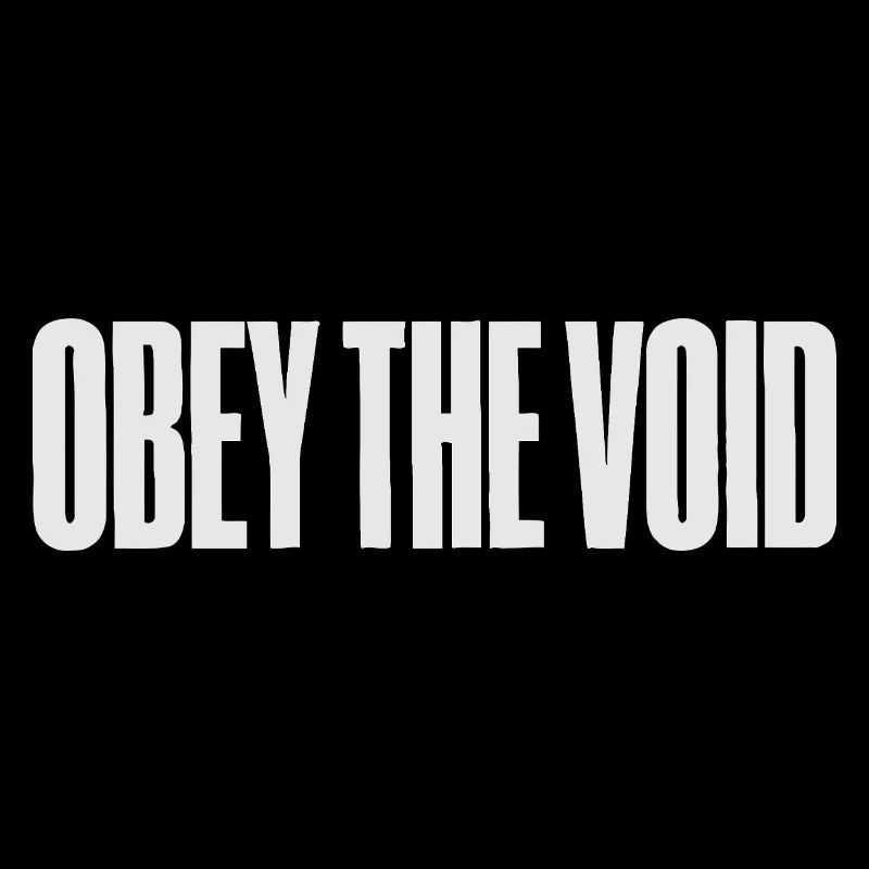 Obey the Void Bold Typographic Art