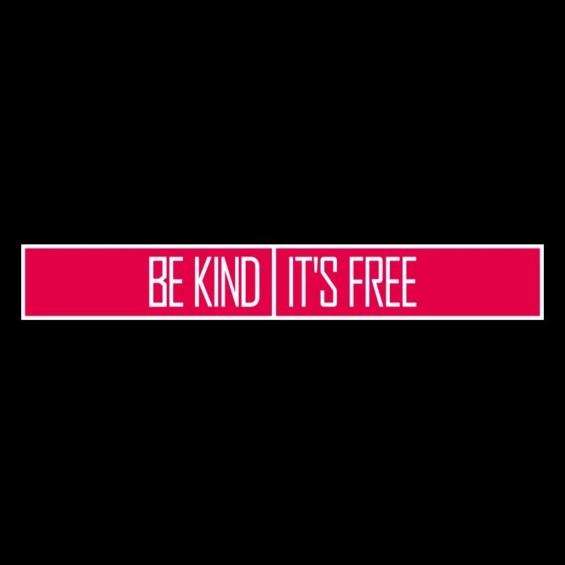 Be Kind It's Free Kindness Statement Saying