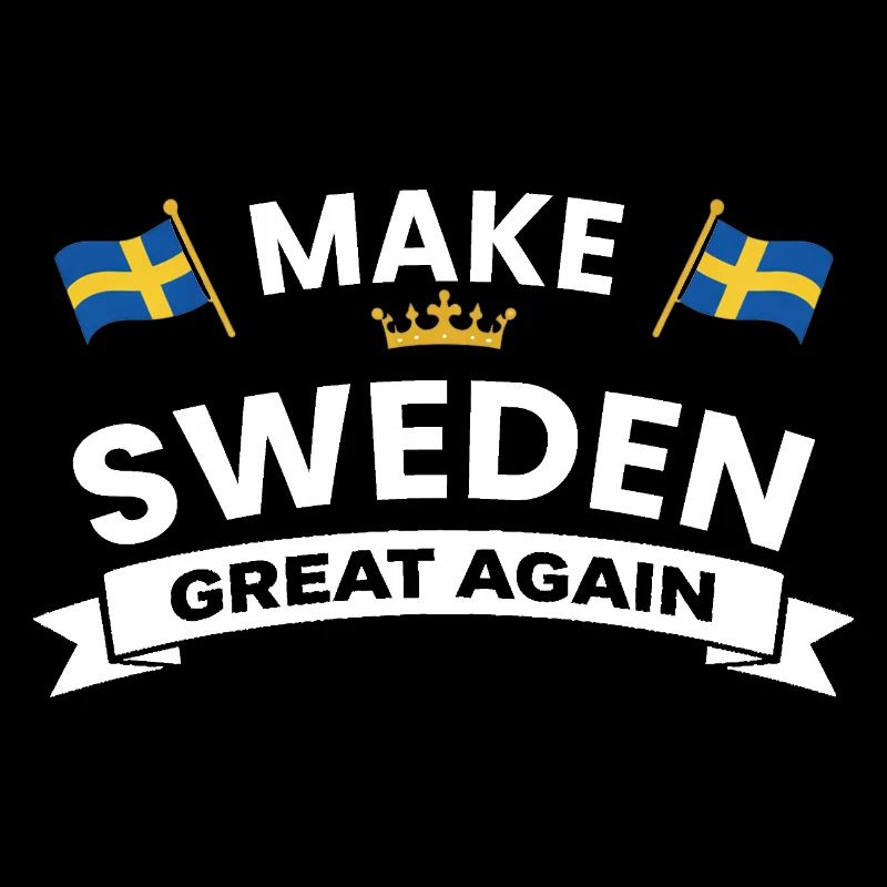 Make Sweden Great Again