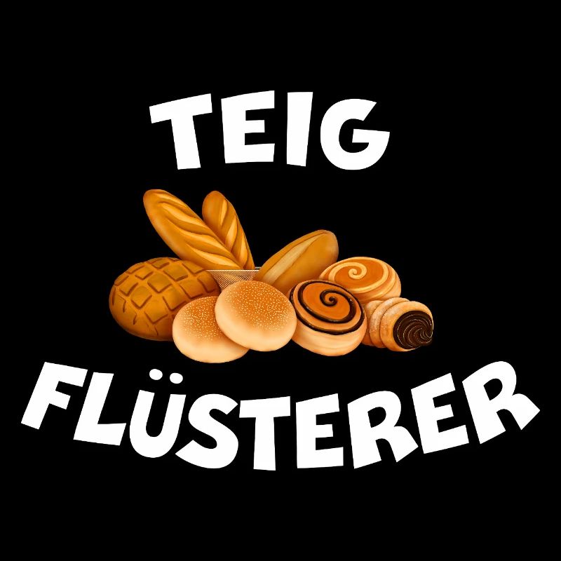 TEIGFLÜSTERER Bäcker Spruch Brot backen