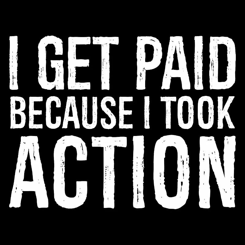 Je suis payé parce que j’ai agi
