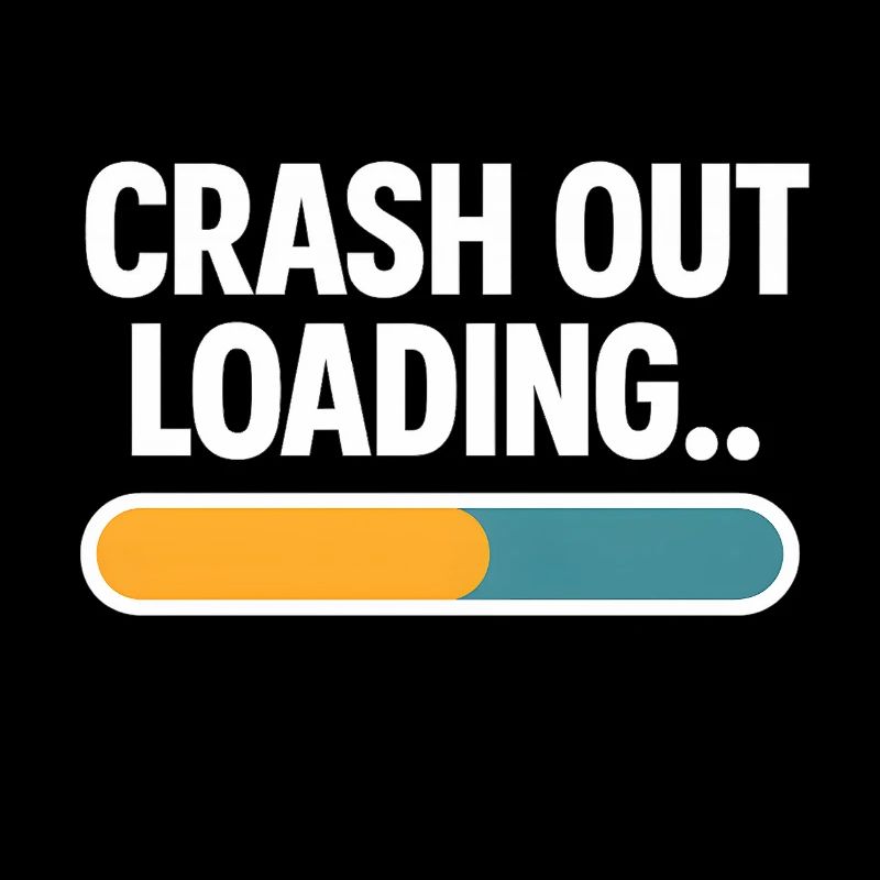 Crash Out Loading Progress Bar Funny Saying