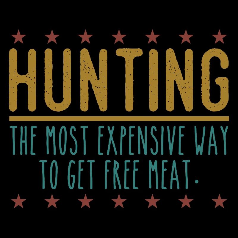 Jäger Lustiger Spruch – Gratis Fleisch Design